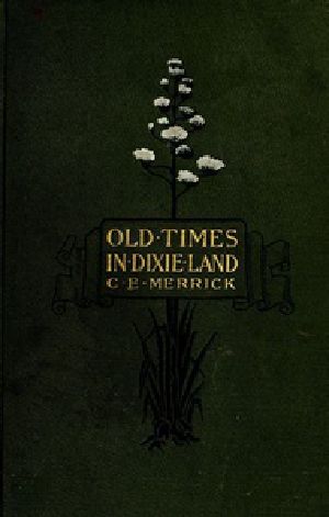 [Gutenberg 41475] • Old Times in Dixie Land: A Southern Matron's Memories